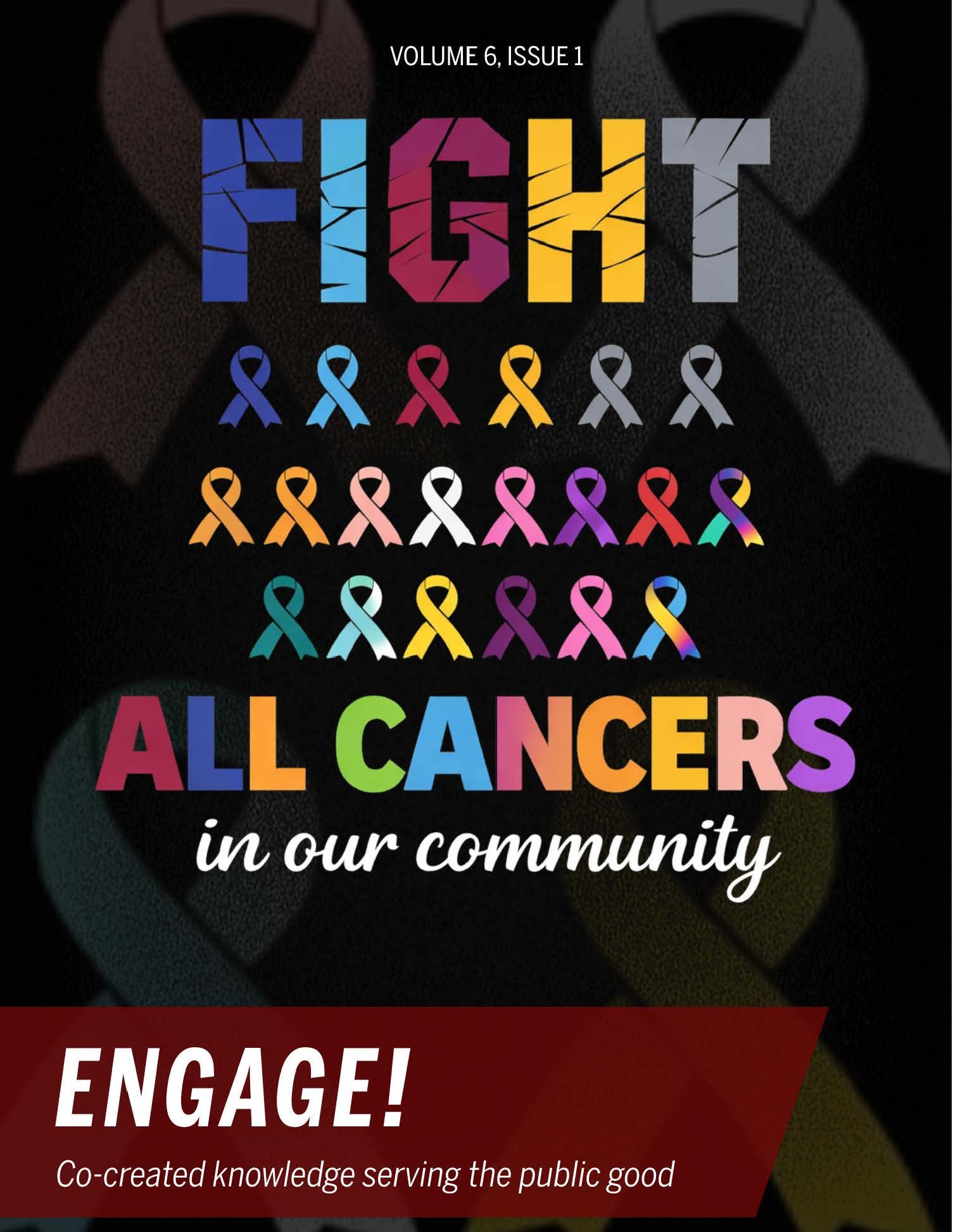 FIGHT ALL CANCERS in our community — ENGAGE! Vol. 6 Issue 1 magazine cover featuring colorful cancer awareness ribbons